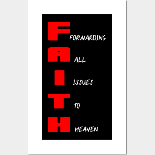 FAITH: FORWARDING ALL ISSUES TO HEAVEN Posters and Art